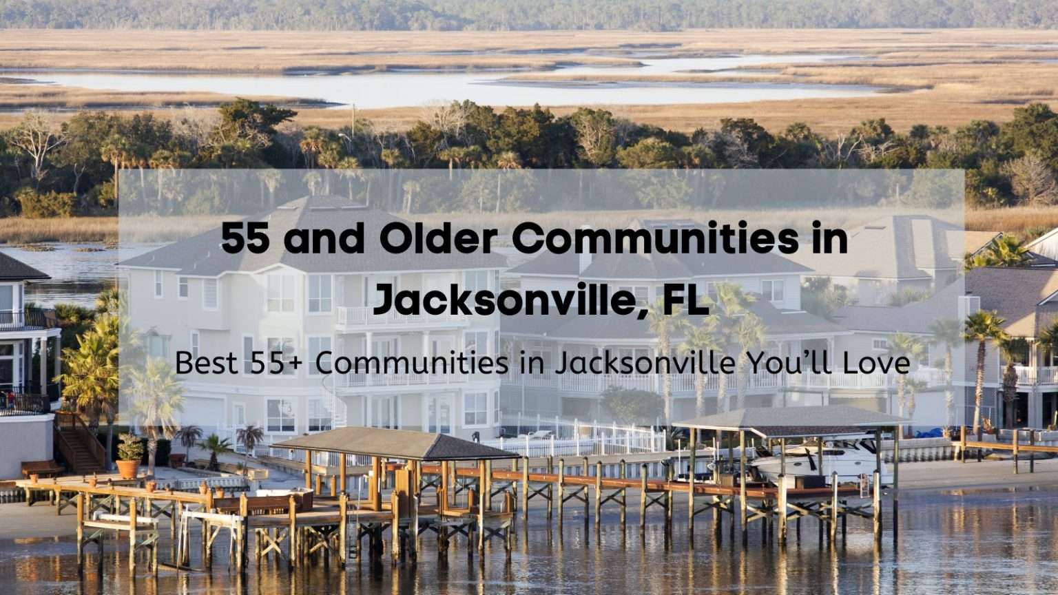 Jacksonville FL Retirement Communities ⛳ 7 Best 55 Plus Communities