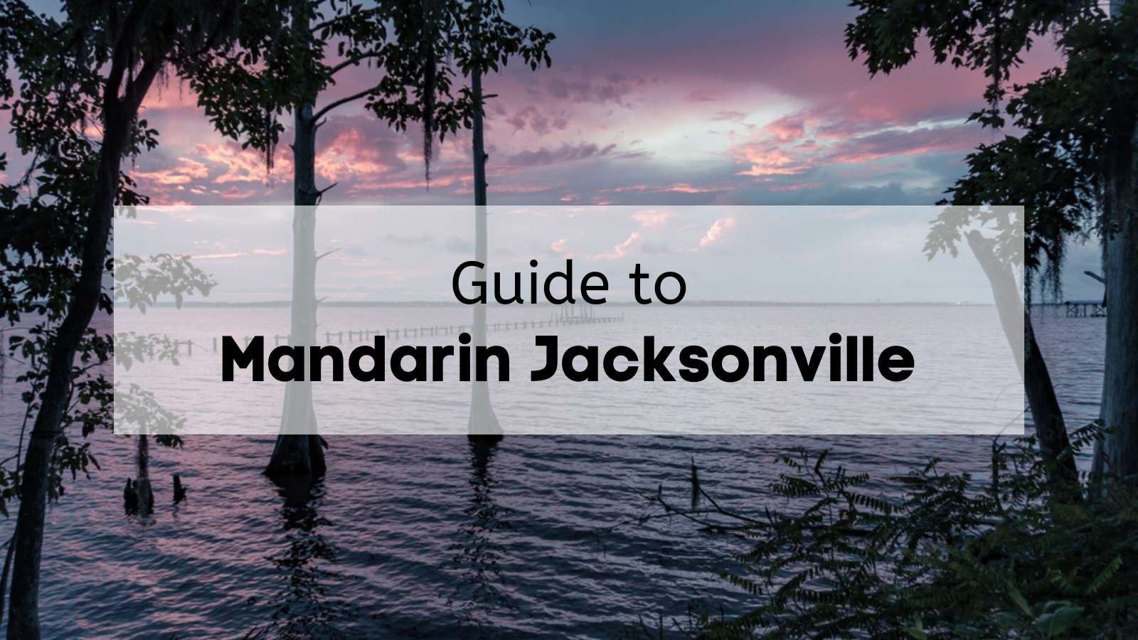 Moving to Mandarin Jacksonville 🌅 Guide to Living in Mandarin Jacksonville FL