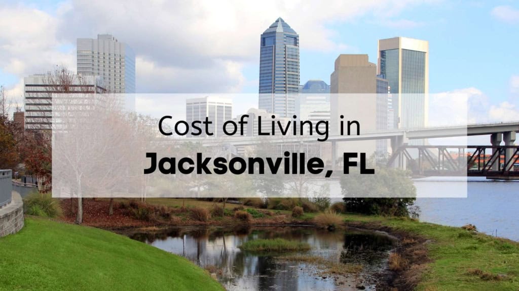 Jacksonville Cost of Living  [2024] | What’s the Average Cost of Living in Jacksonville FL?