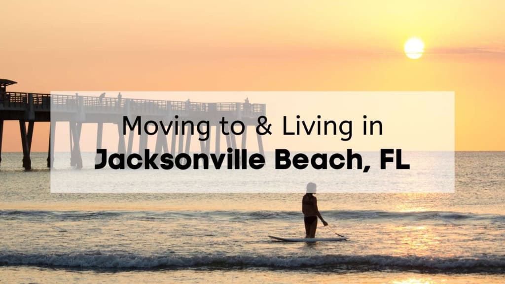 Living in Jacksonville Beach  | Tips + Guide to Moving to Jacksonville Beach FL