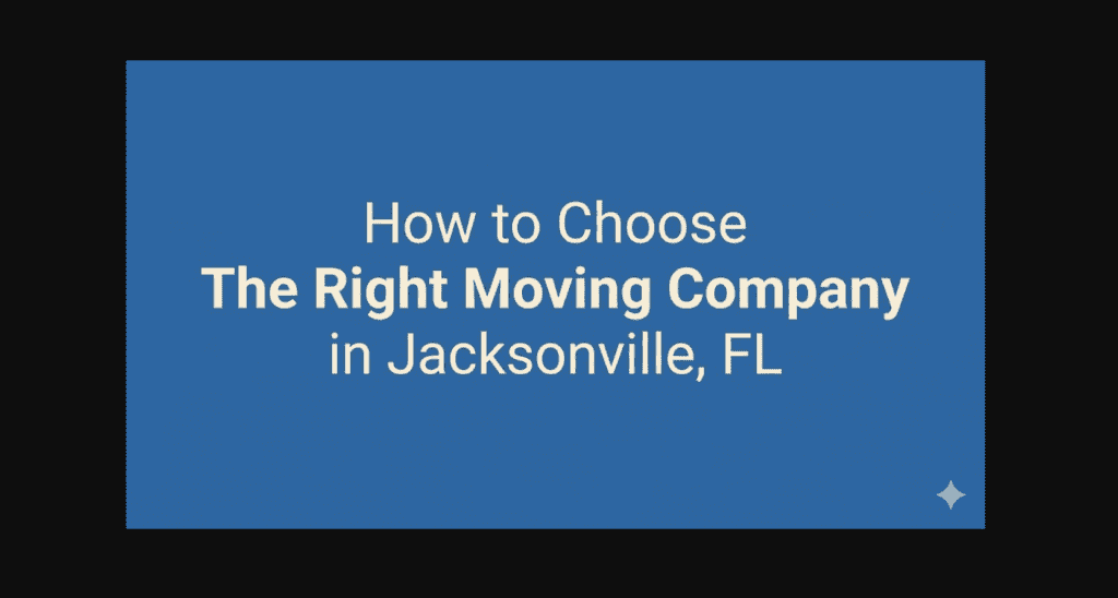How to Choose The Right Moving Company in Jacksonville, FL