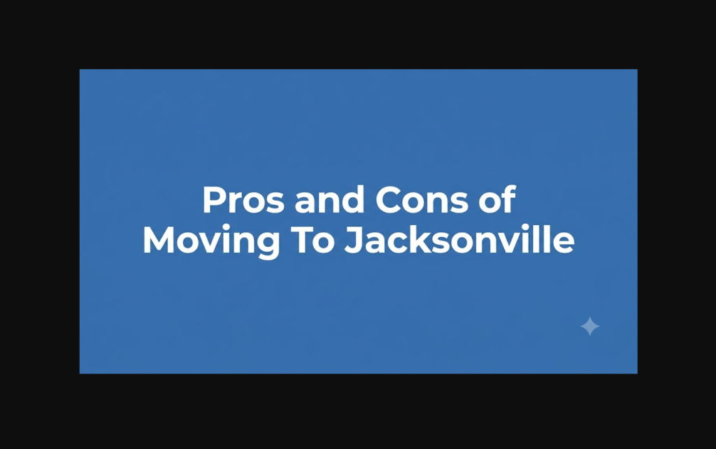Pros and Cons of Moving To Jacksonville