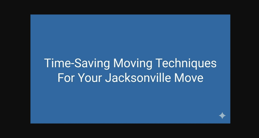 Time-Saving Moving Techniques For Your Jacksonville Move